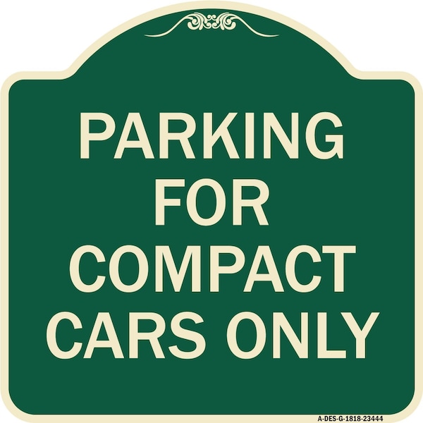 Signmission Parking for Compact Cars Only Heavy-Gauge Aluminum Architectural Sign, 18" x 18", G-1818-23444 A-DES-G-1818-23444 - main